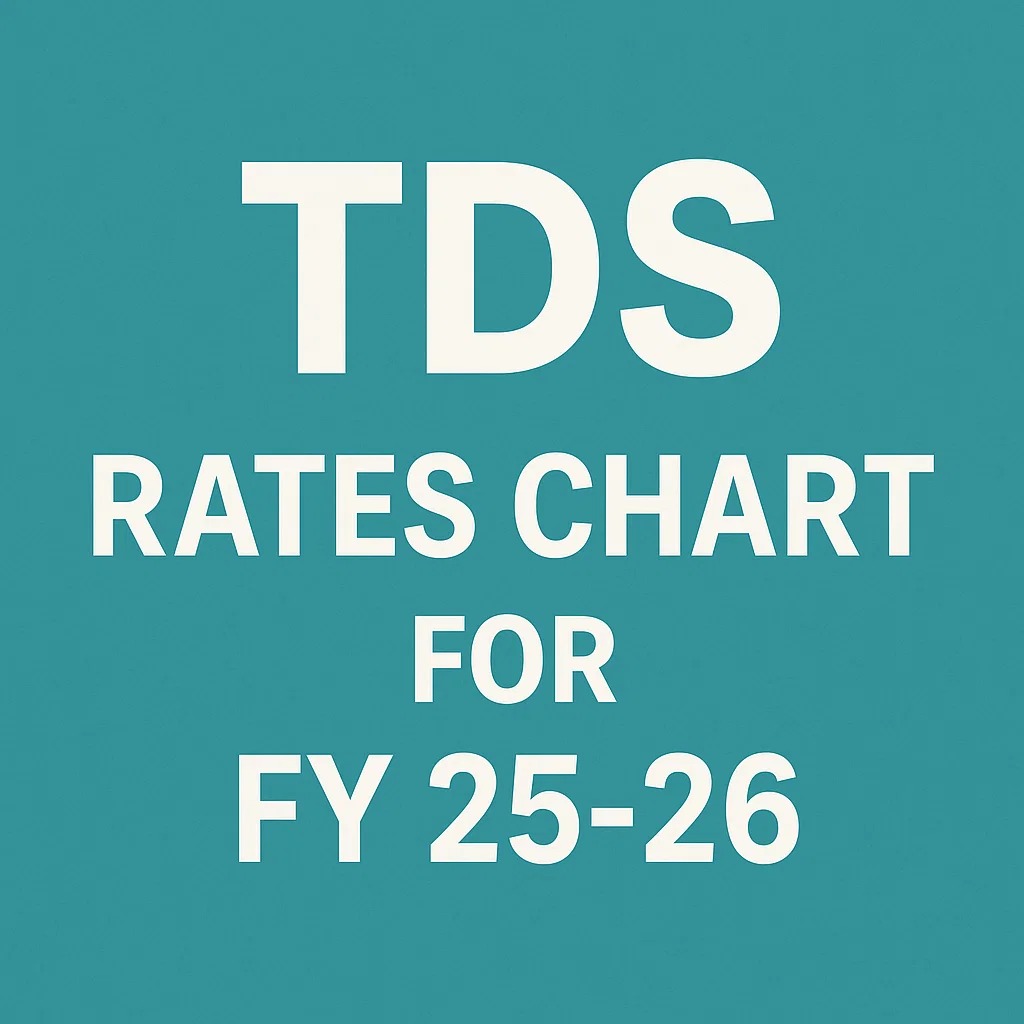 TDS Rates Chart for FY 2025-26 (Complete Guide with Threshold Limits by cadeveshthakur
