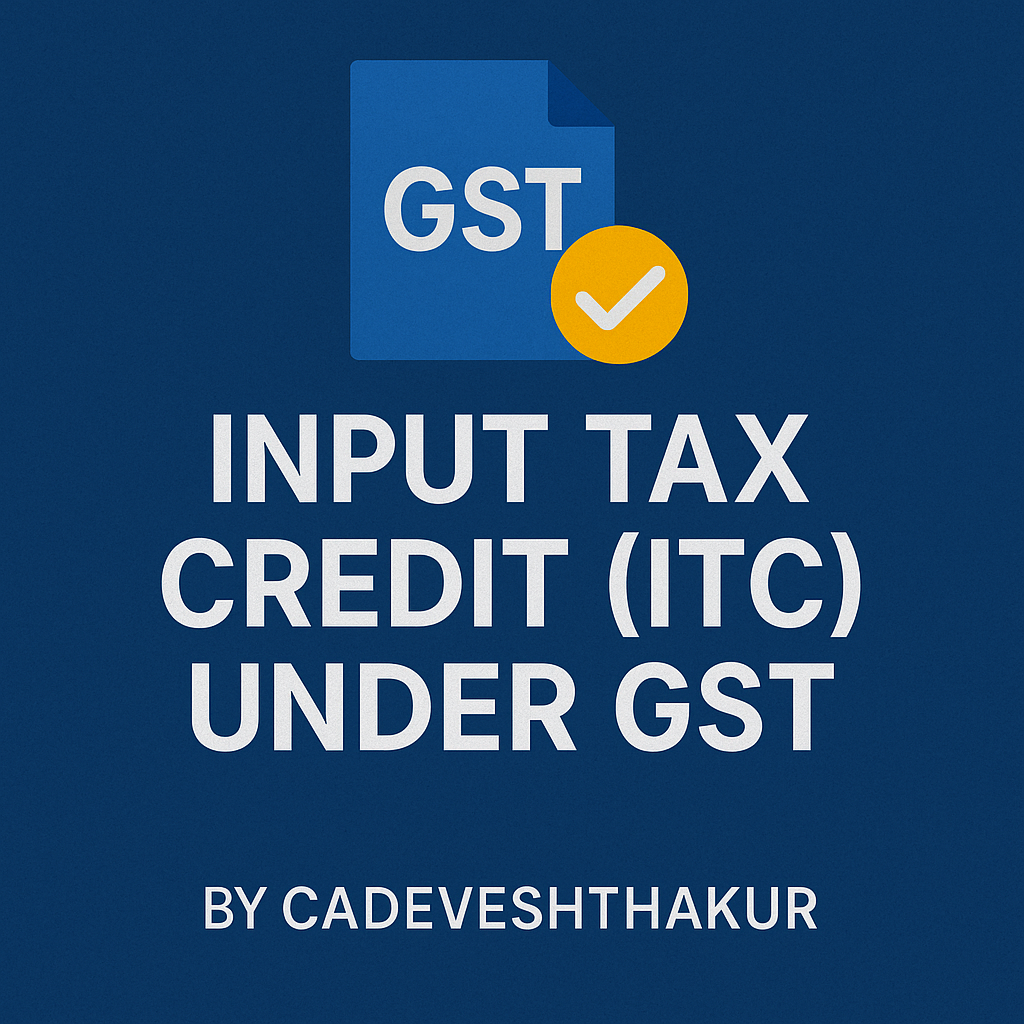 Input tax credit under gst by cadeveshthakur gst 30days challenge