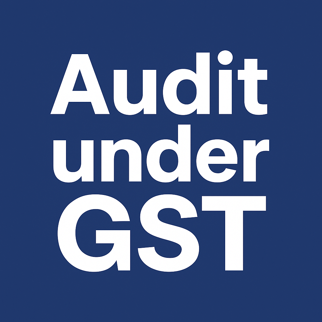 Audit under GST Meaning, Types, Applicability, Forms, and Process Explained
