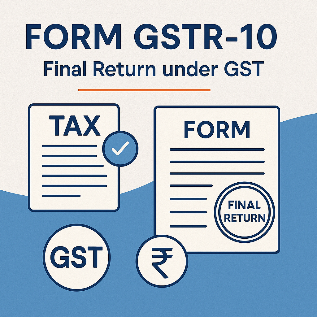 Form GSTR-10 Final Return under GST by CA Devesh Thakur