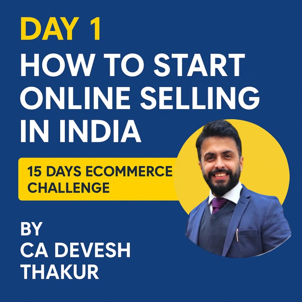 day 1 how to start selling online in india ecommerce business by cadeveshthakur