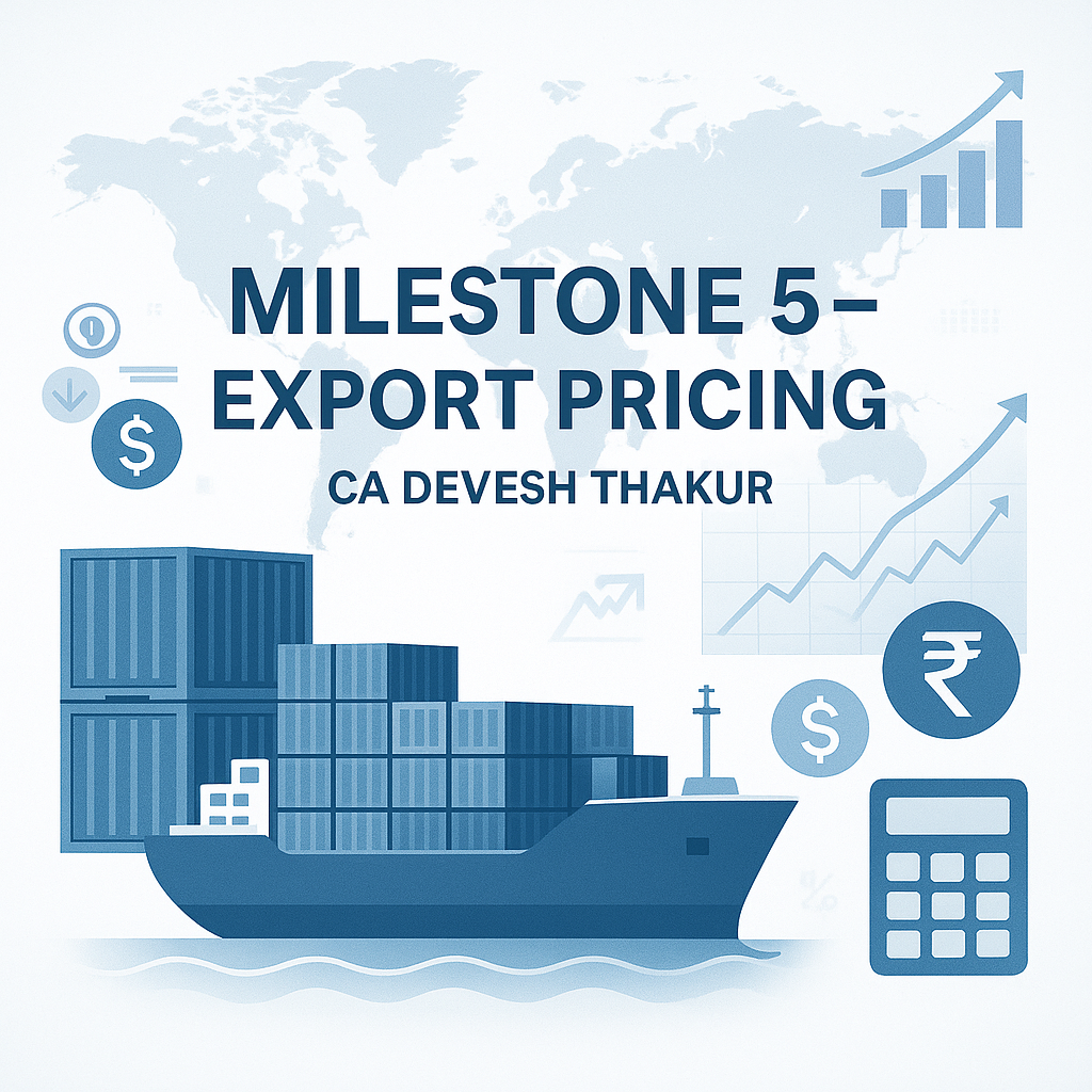 Milestone 5 – How to Actually Get Export Orders From India Market Research, Pricing, HS Codes CA Devesh Thakur (2)