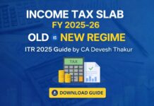 Income Tax Slab FY 2025-26: Old vs New Regime | ITR 2025 Guide by CA Devesh Thakur Income tax return fy 25-26