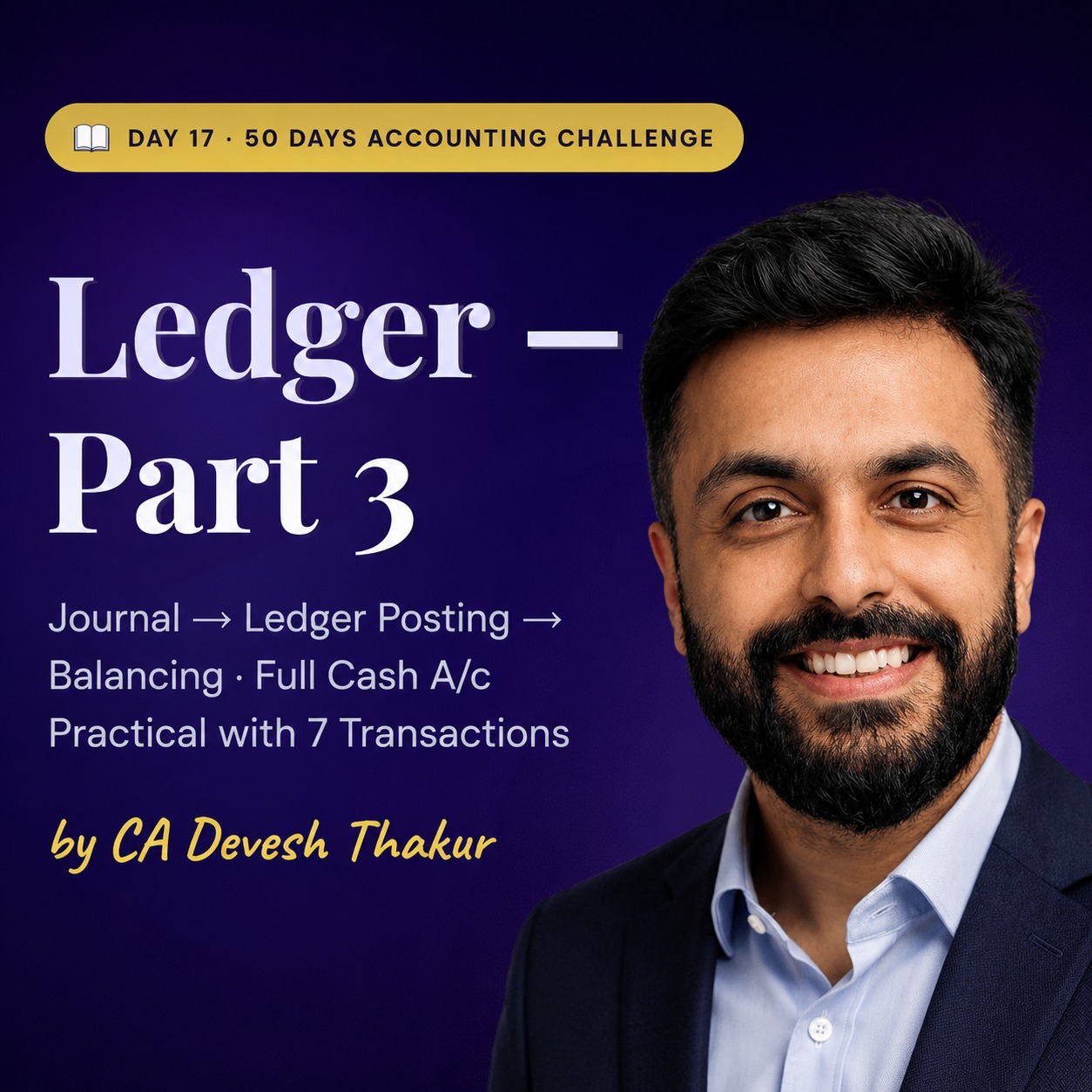DAY 17 of 50 DAYS ACCOUNTING CHALLENGE Ledger Part 3 Journal Ledger Posting Balancing Full Cash Ac Practical with 7 Transactions by CA Devesh Thakur DAY 17 of 50 DAYS ACCOUNTING CHALLENGE Ledger Part 3 Journal Ledger Posting Balancing Full Cash Ac Practical with 7 Transactions by CA Devesh Thakur