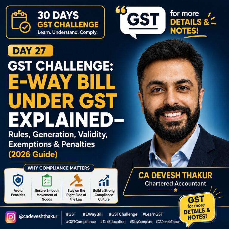 Day 27 GST Challenge E-Way Bill Under GST– Rules, Generation, Validity, Exemptions & Penalties (2026 Guide)
