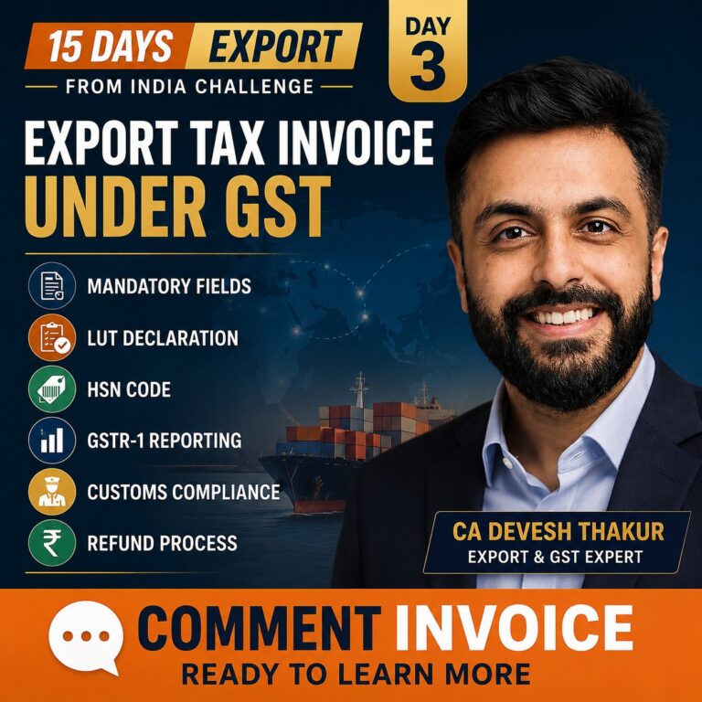 Export Tax Invoice Under GST Mandatory Fields, LUT Declaration, HSN Code, GSTR-1 Reporting, Customs Compliance & Refund Process Export from India Challenge Day 3