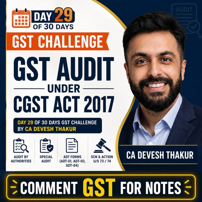 GST Audit Under CGST Act 2017: Day 29 of 30 Days GST Challenge by CA Devesh Thakur