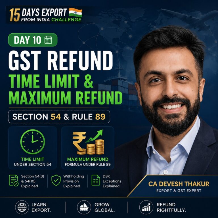 GST Refund Time Limit & Maximum Refund Section 54 & Rule 89 Day 10 Export Challenge by CA Devesh Thakur